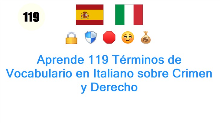 Aprende 119 Términos de Vocabulario en Italiano sobre Crimen y Derecho